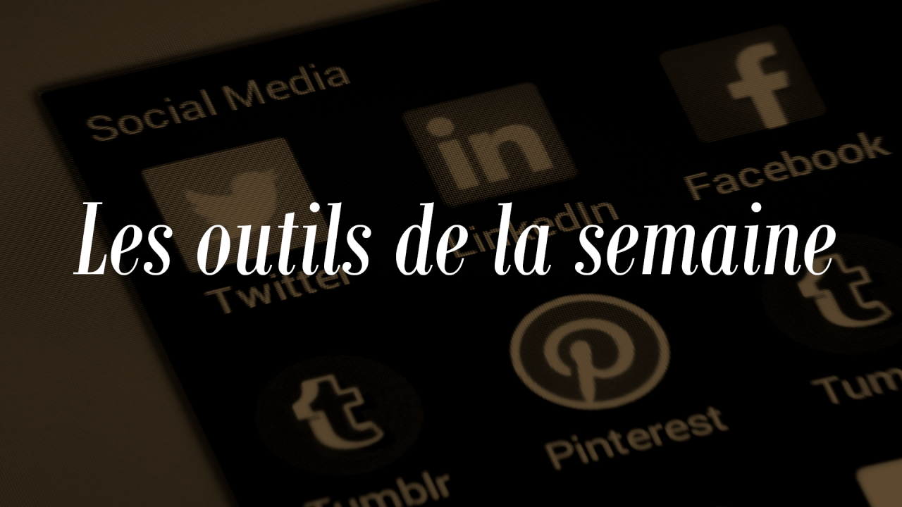 outils de la semaine